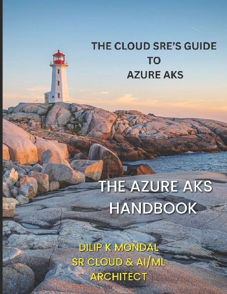 The Azure AKS Handbook: The Cloud SRE's Guide to Azure AKS