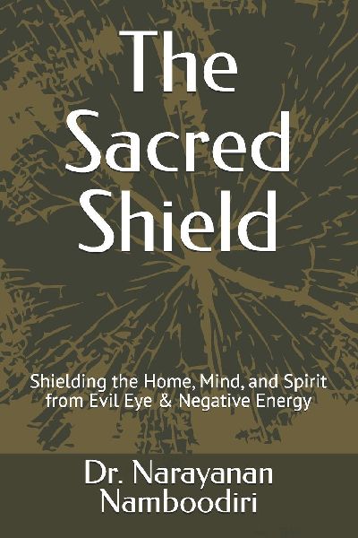 The Sacred Shield: Shielding the Home, Mind, and Spirit from Evil Eye & Negative Energy