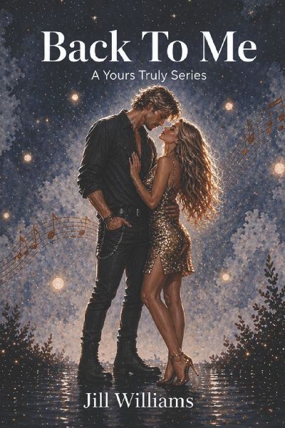 Back To Me: A Rockstar Romance (Yours Truly Series Book 2)