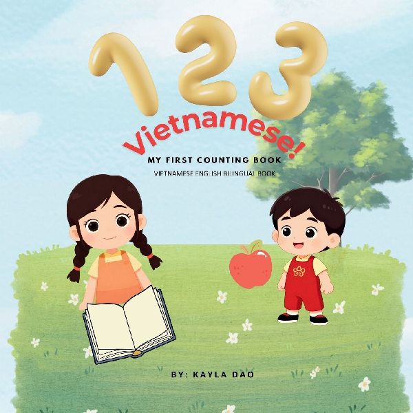 123 Vietnamese! My First Counting Book - Vietnamese English Bilingual Book