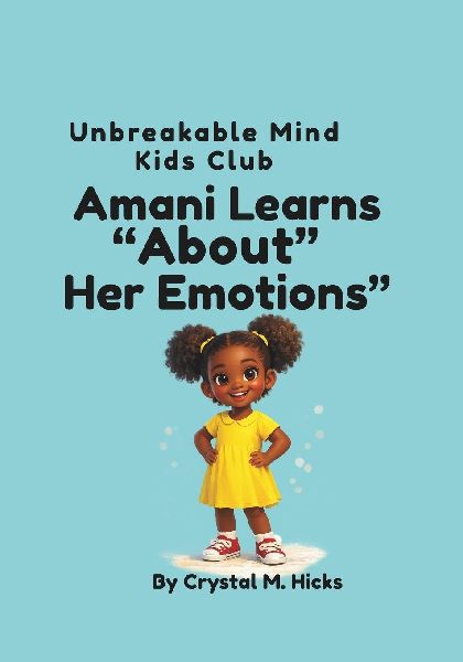 Amani Learns About Her Emotions: Unbreakable Mind Kids Club
