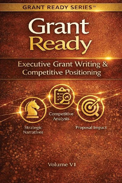 Grant Ready: Executive Grant Writing & Competitive Positioning