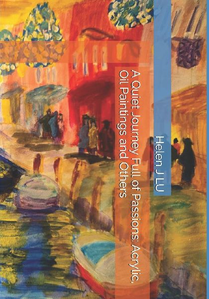 A Quiet Journey Full of Passions: Acrylic, Oil  Paintings and Others