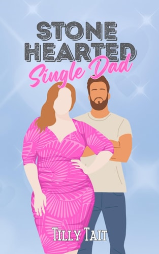 Stone Hearted Single Dad