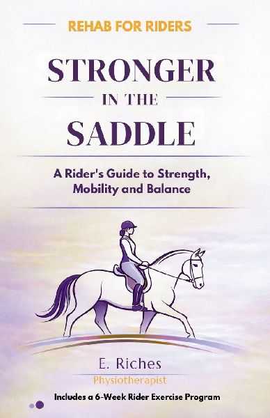 Stronger in the Saddle: A riders guide to strength, mobility and balance
