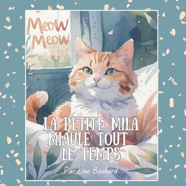 La petite Mila miaule tout le temps: Les charmantes aventures d'un animal de compagnie