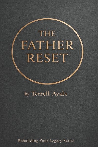 The Father Reset: 7 Days to Reclaim Leadership,    Discipline, and Legacy