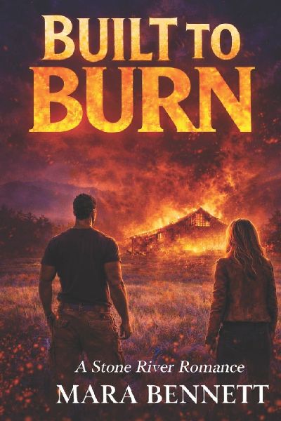 BUILT TO BURN: A Stone River Romance