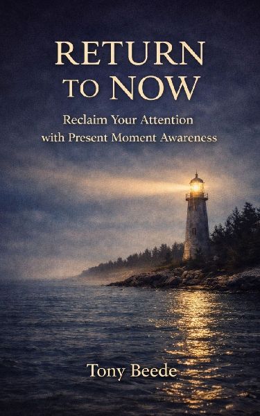 Return To Now: Reclaim Your Attention with Present Moment Awareness