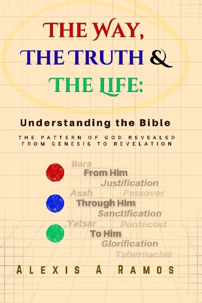 The Way, The Truth & The Life: Understanding the Bible