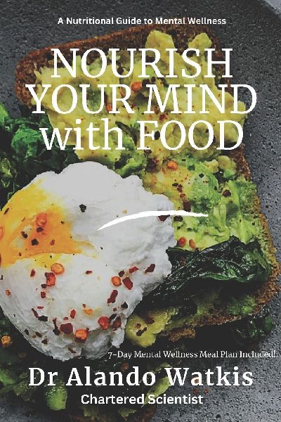 NOURISH YOUR MIND with FOOD: A Nutritional Guide to Mental Wellness