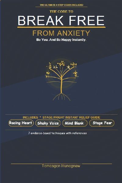 THE CODE TO BREAK FREE FROM ANXIETY: Stage fright instant relieve techniques included
