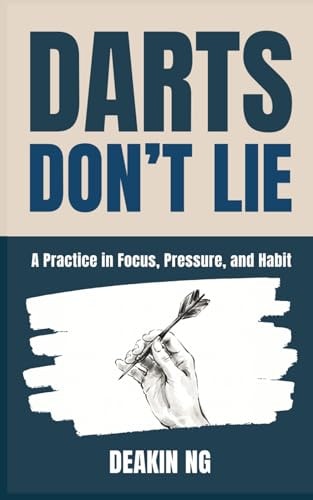 Darts Don’t Lie: A Practice in Focus, Pressure, and Habit | Darts Mindset Training | Sports Psychology for Consistent Performance | Mental Game | Habit Building