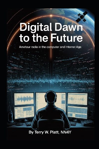 Digital Dawn to the Future: Amateur Radio in the Computer and Internet Age