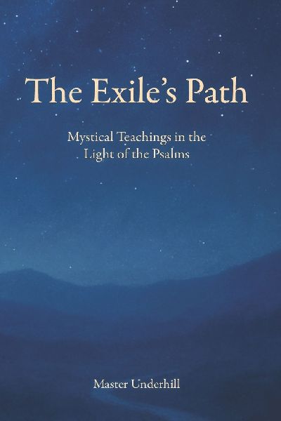 The Exile's Path: Mystical Teachings in the Light of the Psalms