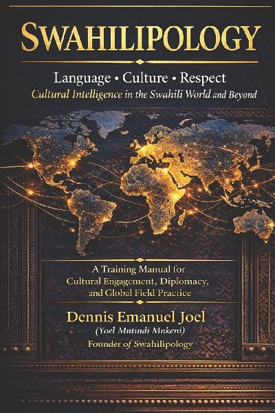 Swahilipology.: Language ¿ Culture ¿ Respect ¿ Cultural Intelligence in the Swahili World and Beyond