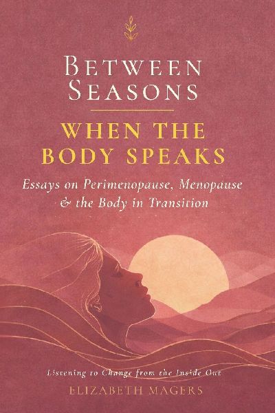 Between Seasons When the Body Speaks