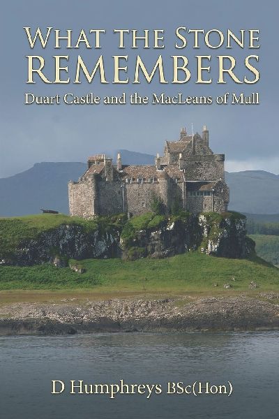 What the Stone Remembers: Duart Castle and the MacLeans of Mull