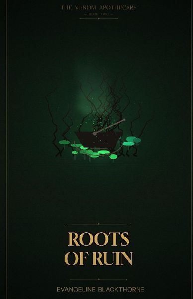 Roots of Ruin: The Venom Apothecary Book 2