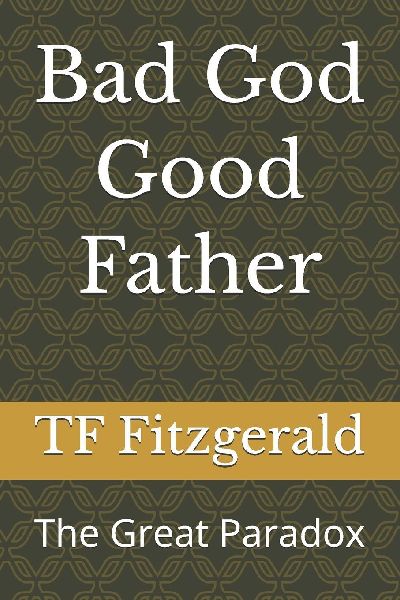 Bad God Good Father: The Great Paradox