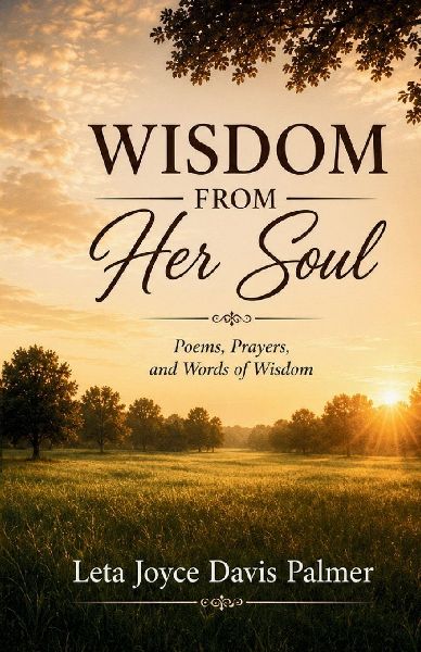 Wisdom from Her Soul: Poems, Prayers, and Words of Wisdom