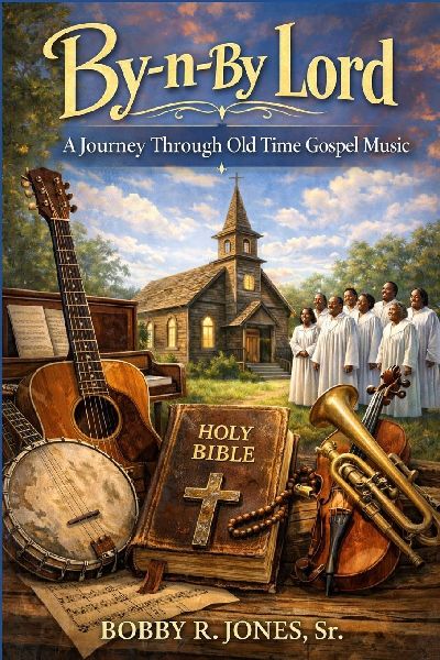 By-n-By Lord,: A Journey Through Old Time Gospel Music