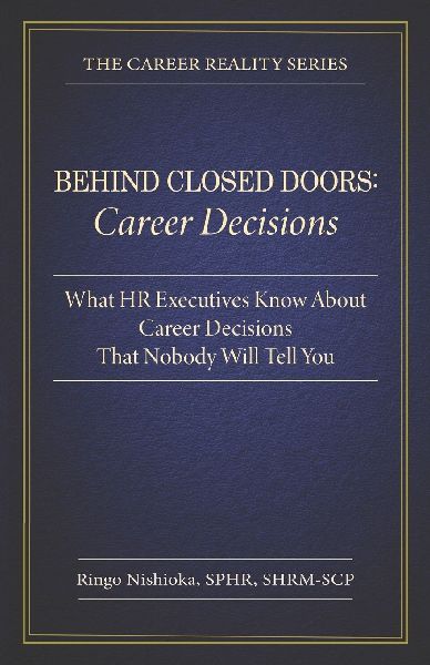 Behind Closed Doors, Career Decisions: What HR Executives Know About Career Decisions That Nobody Will Tell you