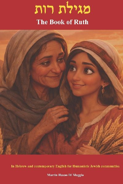 THE BOOK OF RUTH: In contemporary English for Humanistic Jewish communities