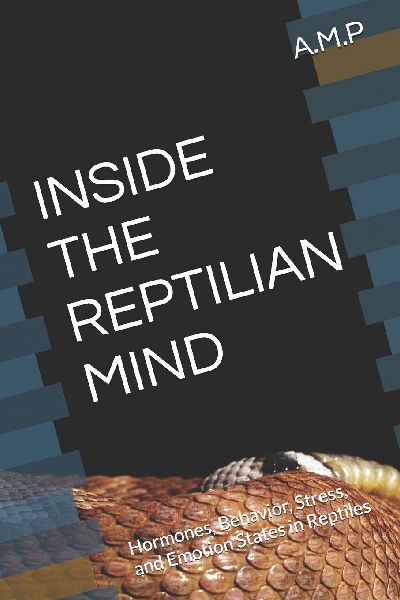 INSIDE THE REPT¿L¿AN M¿ND: Hormones, Behavior, Stress, and Emotion States in Reptiles