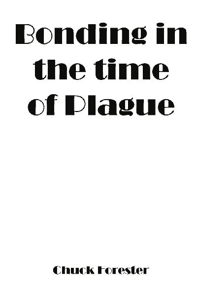 Bonding In The Time Of Plague