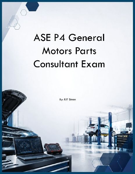 ASE P4 General Motors Parts Consultant Exam