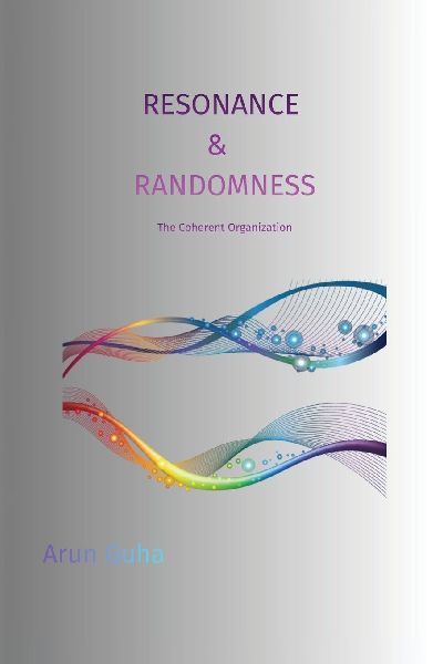 Resonance & Randomness: The Coherent Organization