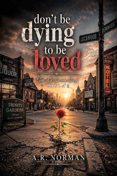 DON'T BE DYING TO BE LOVED