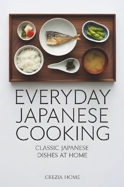 Everyday Japanese Cooking: Classic Japanese Dishes at Home