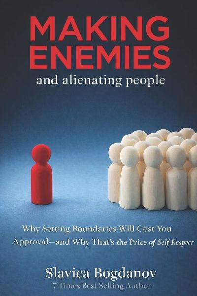 Making Enemies and Alienating People: Why Boundaries Cost You Approval and Why Thats Worth It