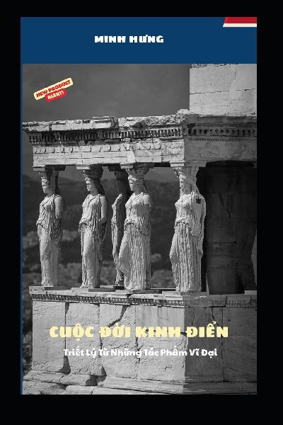 THE CLASSIC LIFE - CU¿C ¿¿I KINH ¿I¿N: Philosophy from Great Works