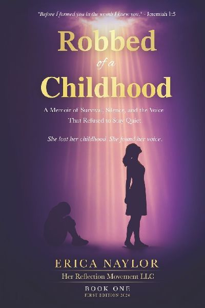 Robbed of a Childhood: A Memoir Survival, Silence, and Voice That Refused to Stay Quiet