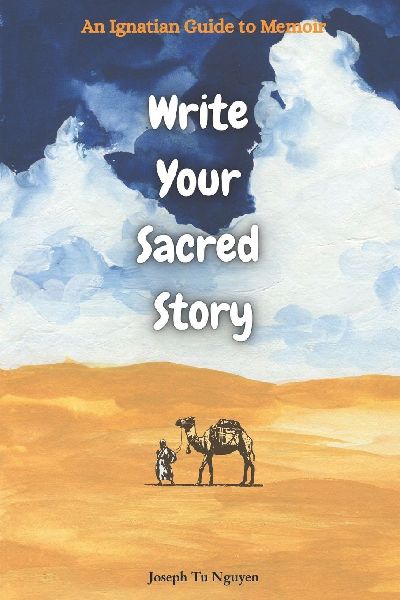 Write Your Sacred Story: An Ignatian Guide to Memoir