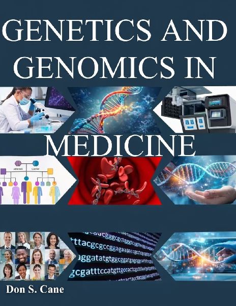 GENETICS AND GENOMICS IN MEDICINE: Mastering the Molecular Revolution to Advance  Targeted Therapy and Individualized Patient  Management