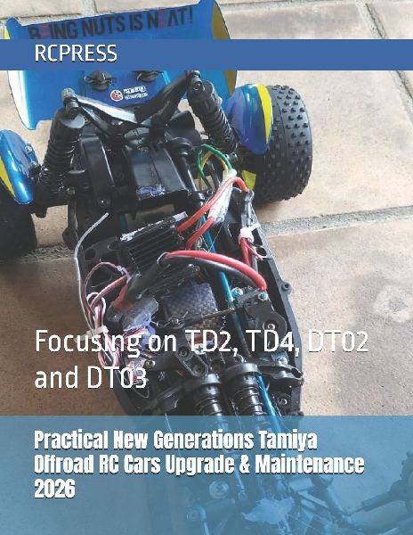 Practical New Generations Tamiya Offroad RC Cars Upgrade & Maintenance 2026: Focusing on TD2, TD4, DT02 and DT03