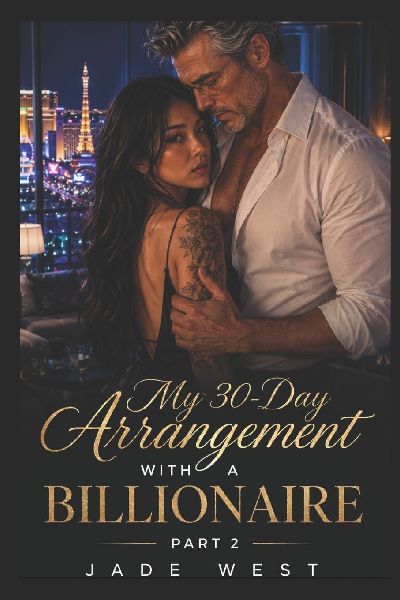 MY 30-DAY ARRANGEMENT WITH A BILLIONAIRE (Part Two): A Billionaire Romance of Love, Loss, and the Lore
