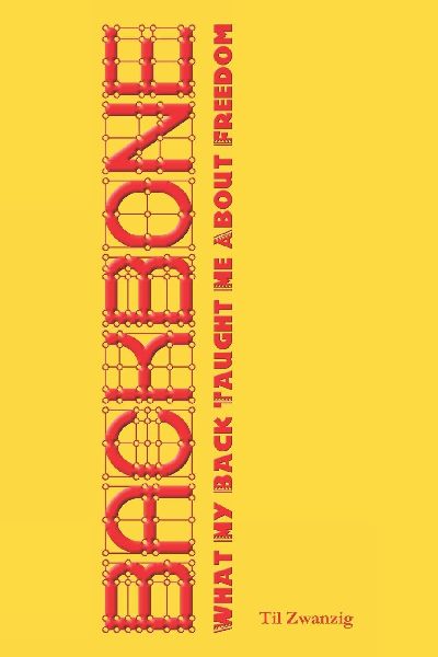 Backbone - What My Back Taught Me About Freedom