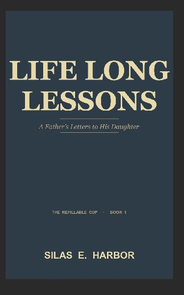 Life Long Lessons: A Fathers Letter to His Daughter