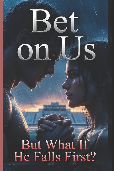 BET ON US: But What If He Falls First?