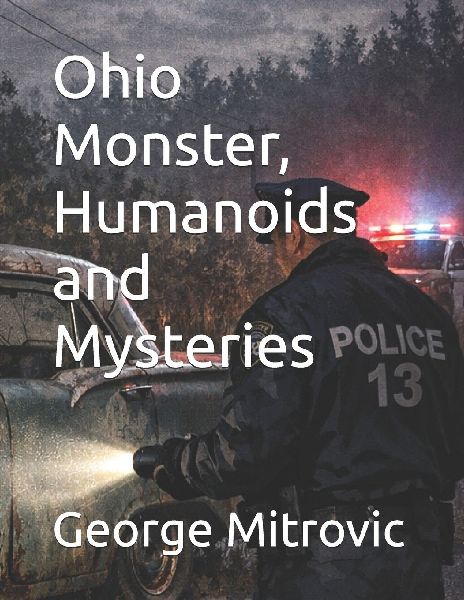 Ohio Monster, Humanoids and Mysteries