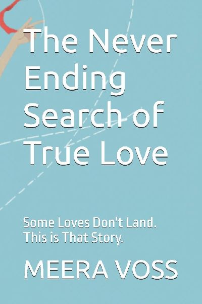 The Never Ending Search of True Love: Some Loves Dont Land. This is That Story.
