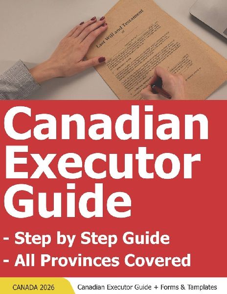Canadian Executor Guide - Canada Executors Handbook - Canada Executor Step by Step Guide