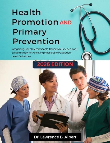 Health Promotion and Primary Prevention: Integrating Social Determinants, Behavioral Science, and Epidemiology for Achieving Measurable Population-Level Outcomes
