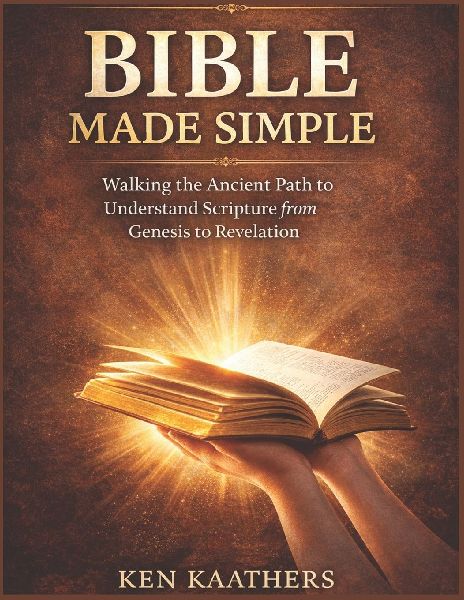 Bible Made Simple: Bible Made Simple: Walking the Ancient Path to Understand Scripture from Genesis to Revelation