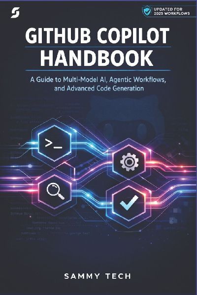 GITHUB COPILOT HANDBOOK: A Guide to Multi-Model AI, Agentic Workflows, and Advanced Code Generation